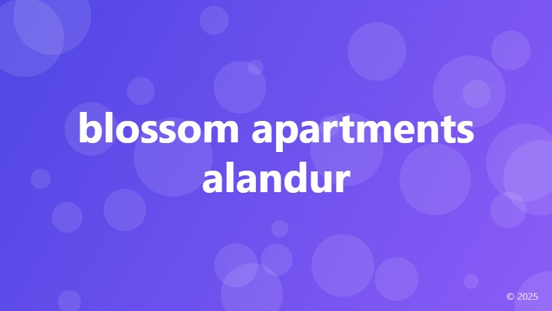 blossom apartments alandur