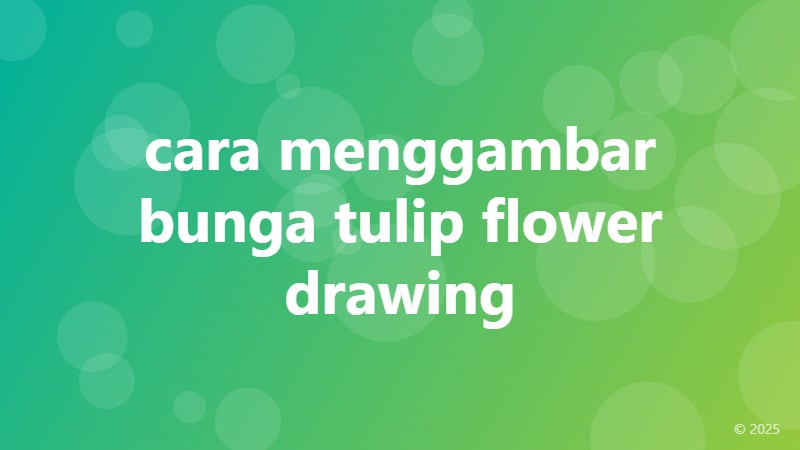 cara menggambar bunga tulip flower drawing