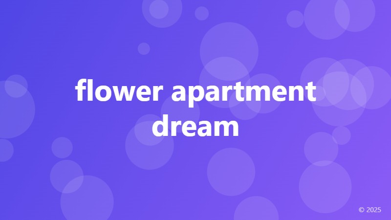 flower apartment dream
