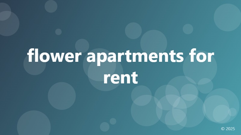 flower apartments for rent
