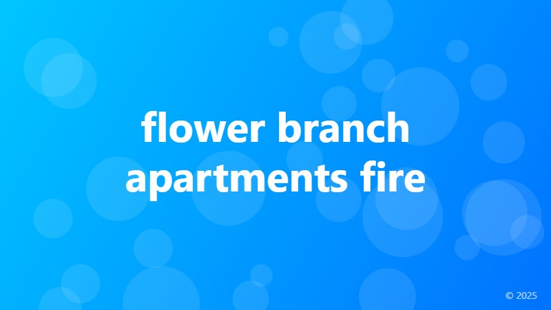 flower branch apartments fire