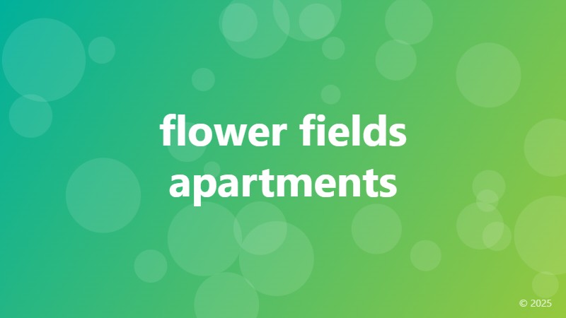 flower fields apartments