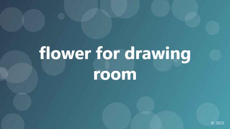 flower for drawing room