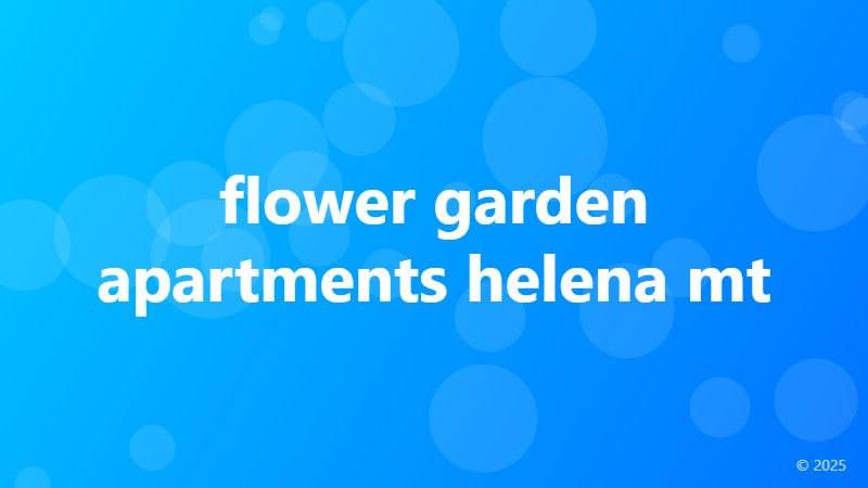 flower garden apartments helena mt