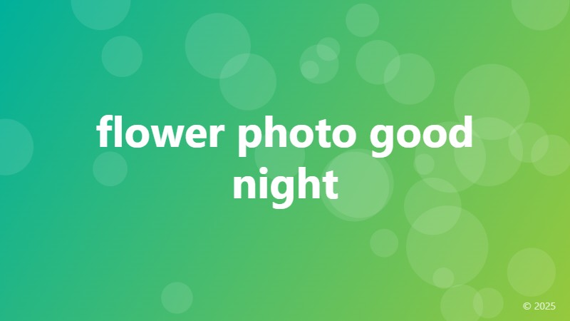 flower photo good night