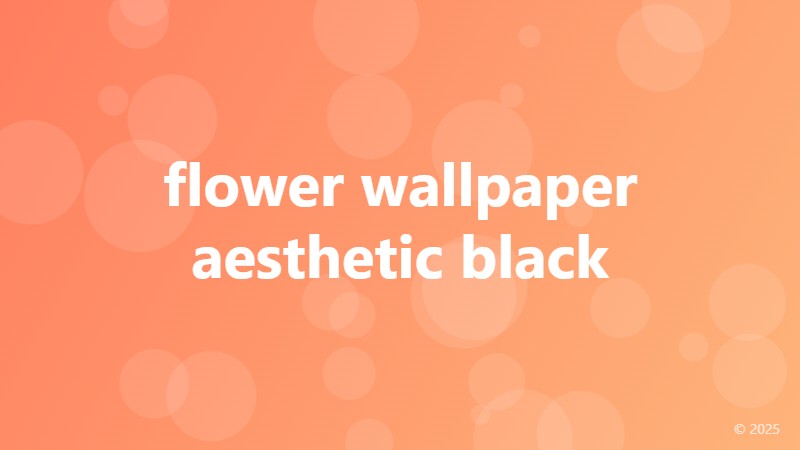flower wallpaper aesthetic black