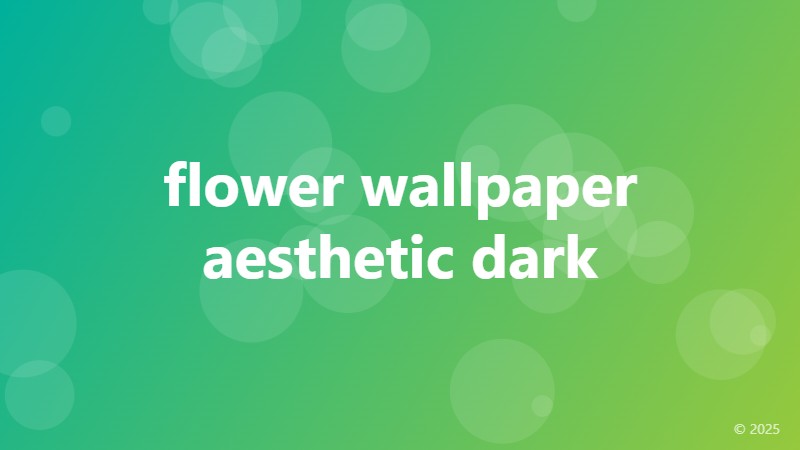 flower wallpaper aesthetic dark