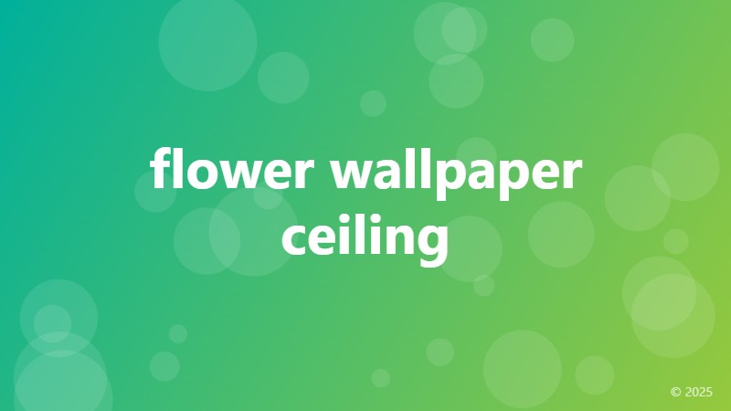 flower wallpaper ceiling