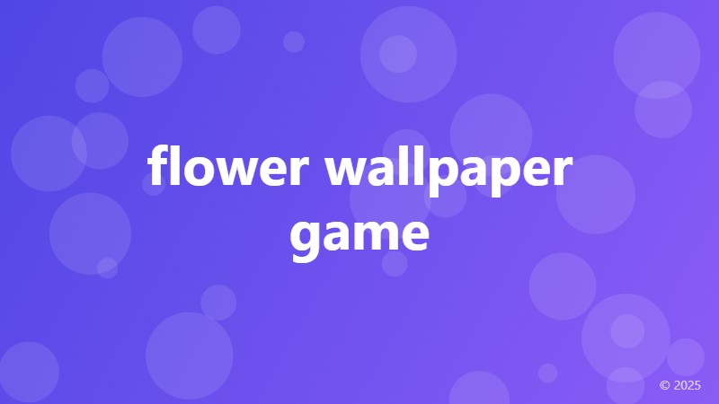 flower wallpaper game