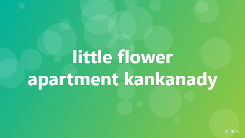 little flower apartment kankanady